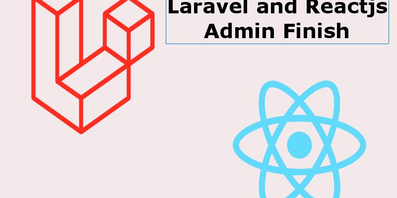 Building a Blog With Reactjs And Laravel Admin Finish