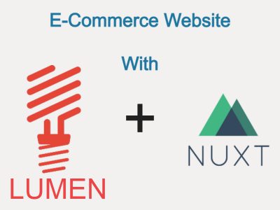 Building Ecommerce Website With PHP Lumen Laravel And Nuxtjs