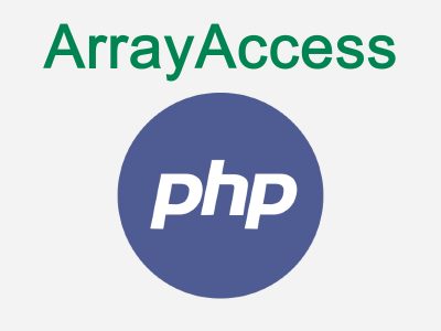 PHP Access Objects As Arrays Using The ArrayAccess Interface