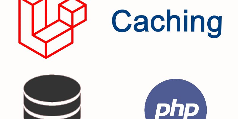 Caching Best Practices In PHP And Laravel Projects