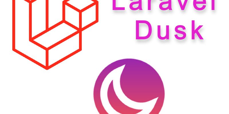 Laravel Dusk And Browser Testing Automation