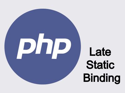 OOP Late Static Binding In PHP