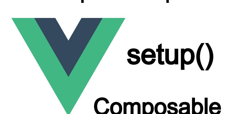 Vuejs 3 setup() Function and Composables