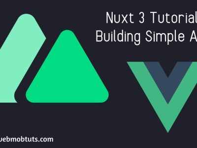 Nuxt 3 Tutorial - Building a Simple Blog Using Vue 3 and Nuxtjs 3
