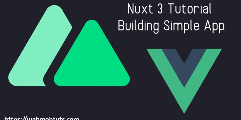Nuxt 3 Tutorial - Building a Simple Blog Using Vue 3 and Nuxtjs 3