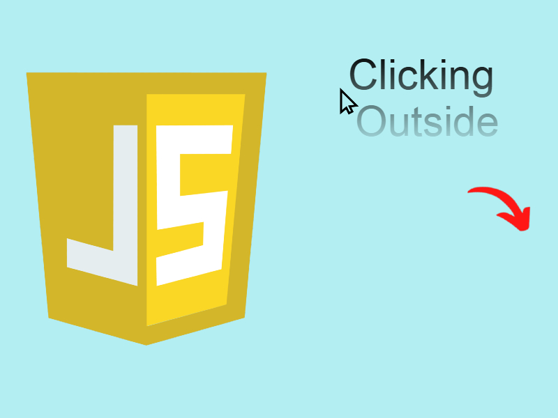 Handling Click Outside Techniques With Javascript