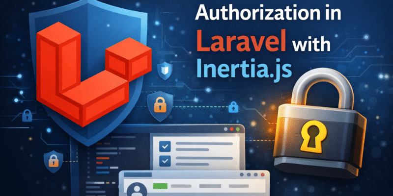 Handling Authorization (Policies & Gates) in Laravel Inertia Pages